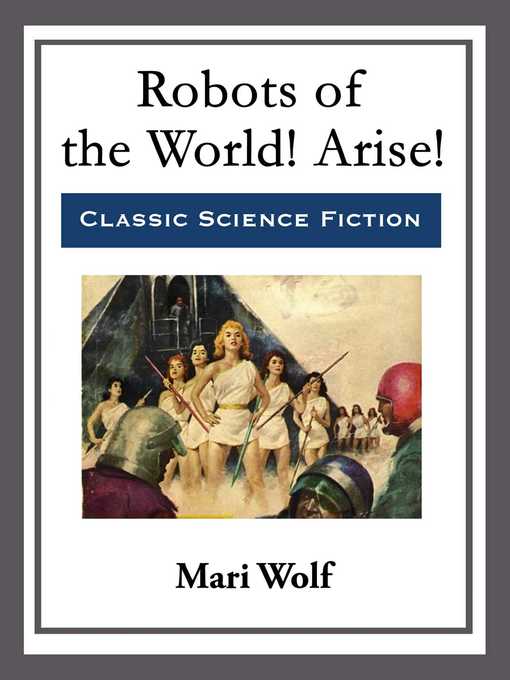 Upplýsingar um Robots of the World! Arise! eftir Mari Wolf - Biðlisti